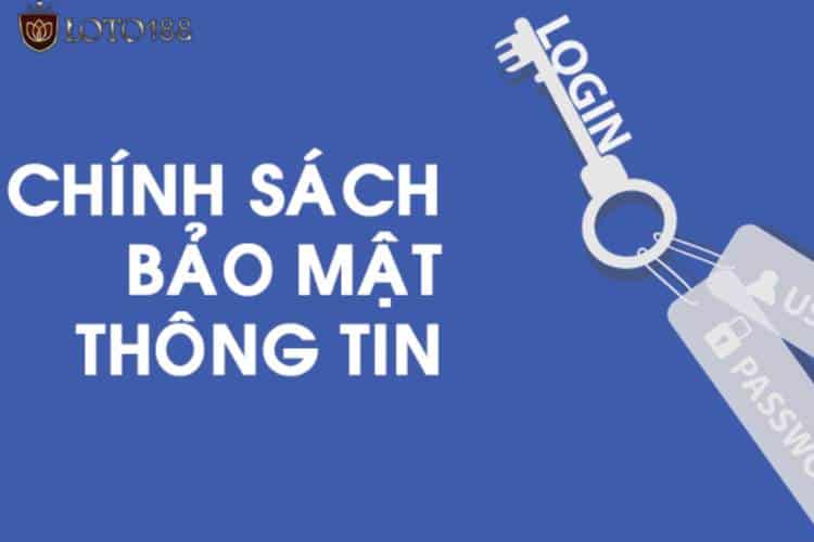 Khái niệm về Chính Sách Bảo Mật loto188